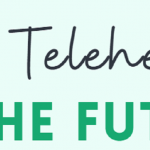Why Telehealth Is The Future