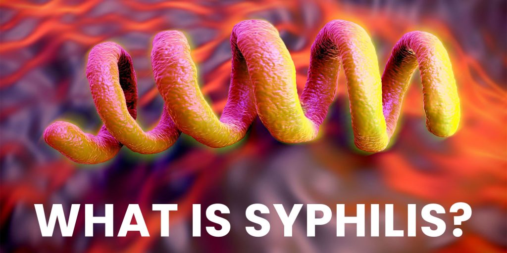WHAT IS SYPHILIS?