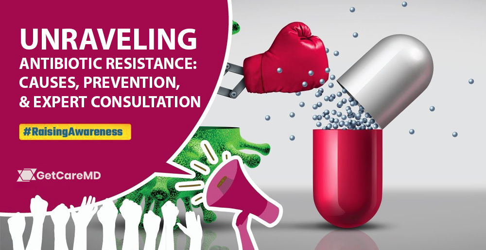 Unraveling Antibiotic Resistance - Causes, Prevention, and Expert Consultation