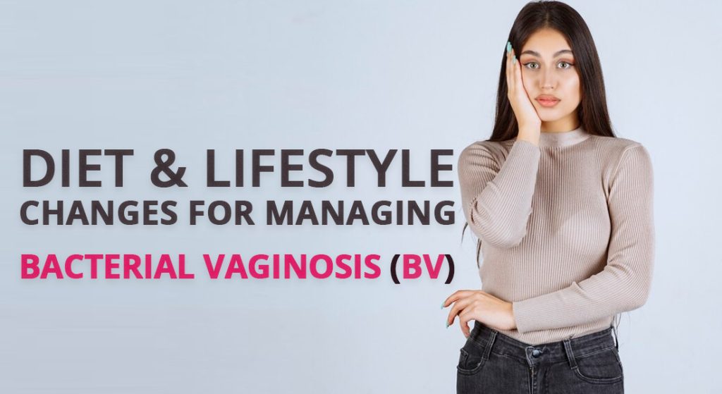 Diet and Lifestyle Changes for Managing Bacterial Vaginosis